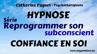 Reprogrammer son subconscient  Confiance en soi hypnose [upl. by Ablem252]