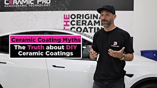 Ceramic Coating Myths  The Truth About DIY Ceramic Coatings [upl. by Ennirac]