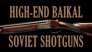 HighEnd Baikal Soviet Shotguns [upl. by Tolmach]