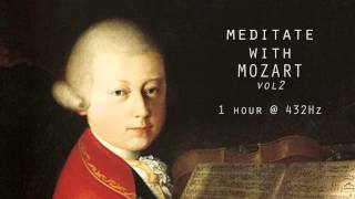 Meditate with Mozart  432Hz Classical Music  Vol 2 [upl. by Russia]