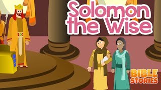 The Wisdom of King Solomon  100 Bible Stories [upl. by Naasah]