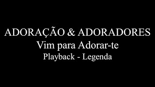 Adoração amp Adoradores  Vim para Adorarte  Playback  Legenda [upl. by Thagard]