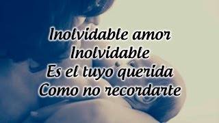 Inolvidable Amor  Los Yonics Letra Cancion [upl. by Janiuszck]