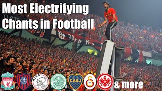 Most Electrifying Chants In Football  With Lyrics [upl. by Leval286]