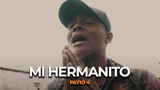 Patio 4  Mi Hermanito Video Oficial [upl. by Laniger234]