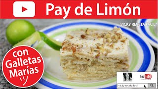 PAY DE LIMÓN CON GALLETAS MARÍAS O CARLOTA DE LIMÓN  Vicky Receta Fácil [upl. by Emmeram]