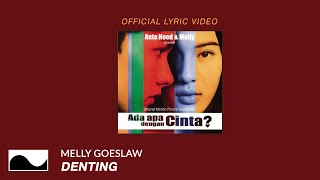 Melly Goeslaw  Denting OST Ada Apa Dengan Cinta  Official Lyric Video [upl. by Kcirderf]