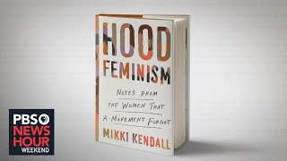 ‘Hood Feminism’ makes a case for women ignored by the movement [upl. by Housum483]