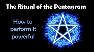 The Ritual of the Pentagram and the 3 most important Basic Skills for its Powerful Performance [upl. by Gerty]