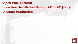 Aspen Plus  Reactive Distillation Using RadFrac Ethyl Acetate Production [upl. by Muir885]