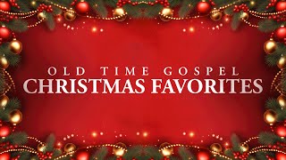 Old Time Gospel Christmas Favorites Playlist [upl. by Irod729]