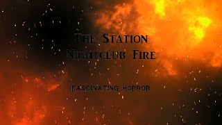 The Station Nightclub Fire  A Short Documentary  Fascinating Horror [upl. by Jerman583]