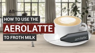 How To Use the AeroLatte To Froth Milk [upl. by Inilam]