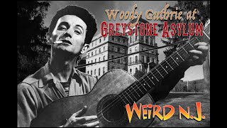 Woody Guthrie at Greystone Asylum [upl. by Yecac]