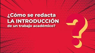 ¿Cómo se redacta la introducción de un trabajo académico [upl. by Elaval197]