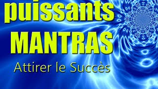 Mantras Puissants Réussir avec Succès [upl. by Haywood]