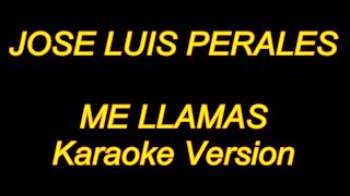 Jose Luis Perales  Me Llamas Karaoke Lyrics NUEVO [upl. by Konstance]