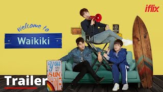 Welcome to Waikiki S01  Trailer  Watch FREE on iflix [upl. by Rehoptsirhc]