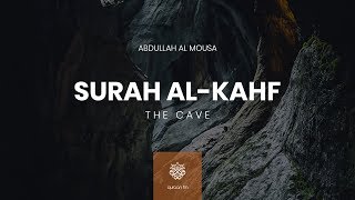 Melodious recitation of Surah AlKahf  Abdullah Al Mousa  عبدالله الموسى [upl. by Colin]