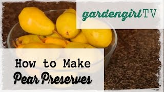 How To Make Pear Preserves [upl. by Tennes114]