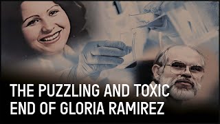 Toxic Love The Shocking Case of Gloria Ramirez [upl. by Ahcorb]