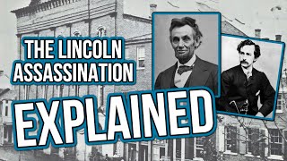 Abraham Lincoln Assassination Explained Everything You Need To Know [upl. by Ydnarb]