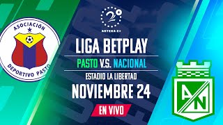 PASTO VS NACIONAL  EN VIVO  LIGA BETPLAY [upl. by Arahk]