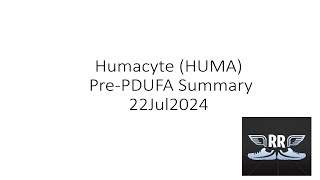 Humacyte HUMA Pre PDUFA Summary 22Jul2024 [upl. by Obed]