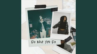 Do What You Do [upl. by Sinai]