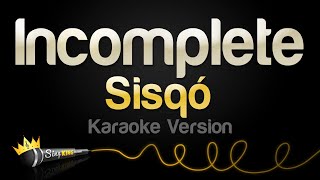 Sisqó  Incomplete Karaoke Version [upl. by Boswell]