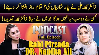 Dr Nabiha Ali had 4 Marriages  quotNobody endured what I went throughquot  Rabi Pirzada Podcast [upl. by Dnalhsa]