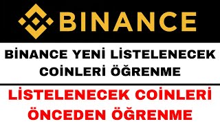 Binance Yeni Listelenecek Coinler Nasıl Öğrenilir [upl. by Noraa]