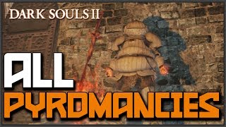 Dark Souls 2 All Pyromancy Locations amp Showcase [upl. by Yankee]