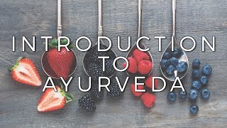 Introduction to Ayurveda [upl. by Nnodnarb]