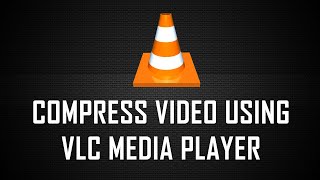 How to Compress Videos using VLC Media Player [upl. by Tracey]