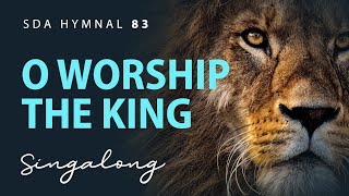 O Worship the King  SDA Hymnal 83  Lyric Video [upl. by Oiralih]