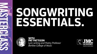 JMC Masterclass Songwriting Essentials with Pat Pattison [upl. by Kerby]