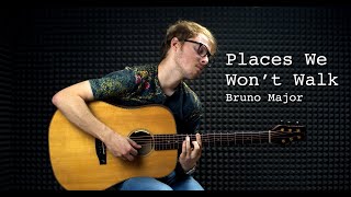 Bruno Major  Places We Wont Walk  Instrumental Guitar Cover [upl. by Fairlie]