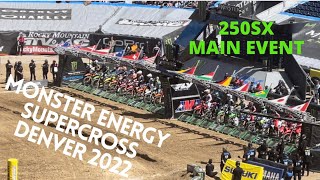 Monster Energy Supercross 250SX Main Event  Denver 2022 [upl. by Maclay830]