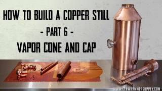 How to Make a Moonshine Still  Part 6  Building a Vapor Cone and Lid [upl. by Inaja830]