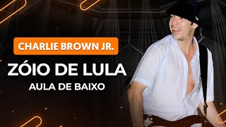 ZÃ“IO DE LULA  Charlie Brown Jr  Aula de Baixo [upl. by Mich521]