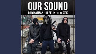 Our Sound feat Xek [upl. by Adnarram]