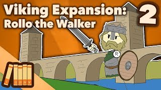 Viking Expansion  Rollo the Walker  Part 2  Extra History [upl. by Aokek478]