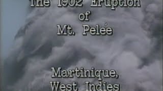 The 1902 Eruption of Mount Pelee — USGS 1980s [upl. by Ahsilad643]