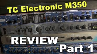 Tc Electronic M350 Review Part 1 [upl. by Othella200]