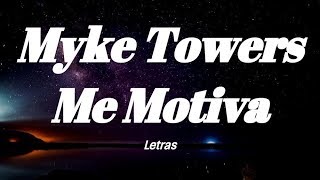 Myke Towers  Me Motiva Letras [upl. by Eniac]