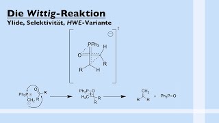 WITTIGReaktion  Ylide MECHANISMUS Selektivität HWE [upl. by Orran]