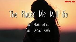 The Places We Will GoMarie Hines feat Jordan Critz LYRIC VIDEOS [upl. by Whitver]