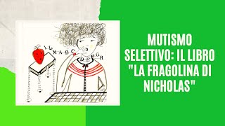 MUTISMO SELETTIVO Il libro La fragolina di Nicholas [upl. by Tallie875]