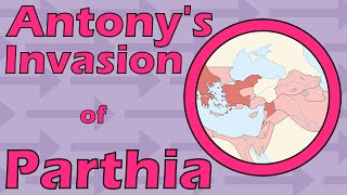 Antonys Invasion of Parthia 42 to 33 BCE [upl. by Nnednarb]